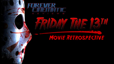 Friday The 13th Movie Retrospective